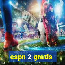 espn 2 gratis